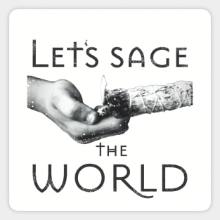 Let's sage the world Magnet